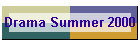 Drama Summer 2000