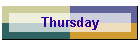 Thursday
